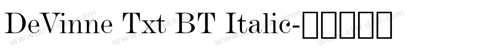 DeVinne Txt BT Italic字体转换